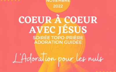 Cœur à cœur avec Jésus : une soirée adoration pour les nuls