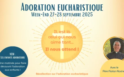 Retour sur la récollection sur l&rsquo;adoration eucharistique avec le Père Florian Racine